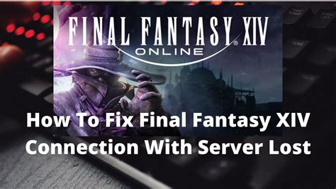 ffxiv connection with server lost.